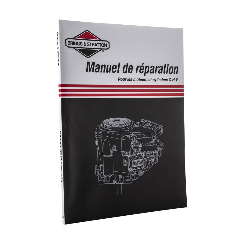 MANUEL DE RÉPARATION MOTEUR OHV BICYLINDRES BRIGGS & STRATTON MANUEL DE RÉPARATION MOTEUR OHV BICYLINDRES BRIGGS & STRATTON