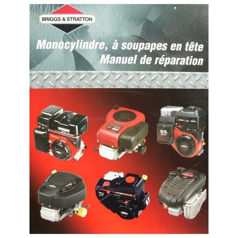 MANUEL DE RÉPARATION MOTEUR OHV MONOCYLINDRE 272946 BRIGGS & STRATTON MANUEL DE RÉPARATION MOTEUR OHV MONOCYLINDRE 272946 BRIGGS & STRATTON